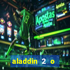 aladdin 2 o retorno de jafar filme completo dublado